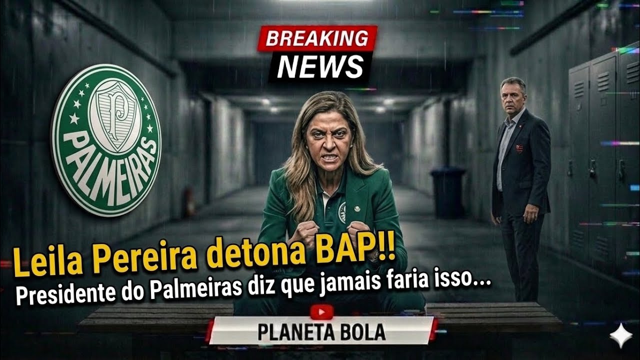 Leila Pereira detona BAP!!! Presidente do Palmeiras diz que jamais faria isso....
