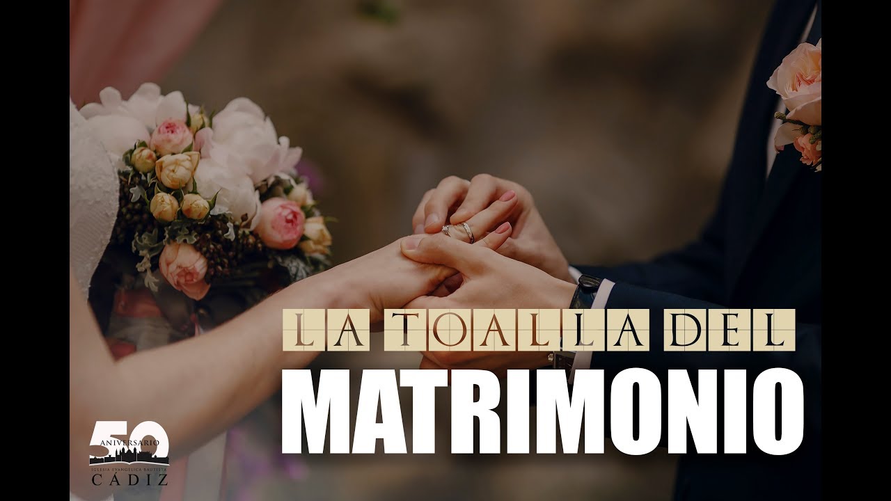 7. La toalla del matrimonio. #MoisésPeinado    #latoalladelcristiano #juan13