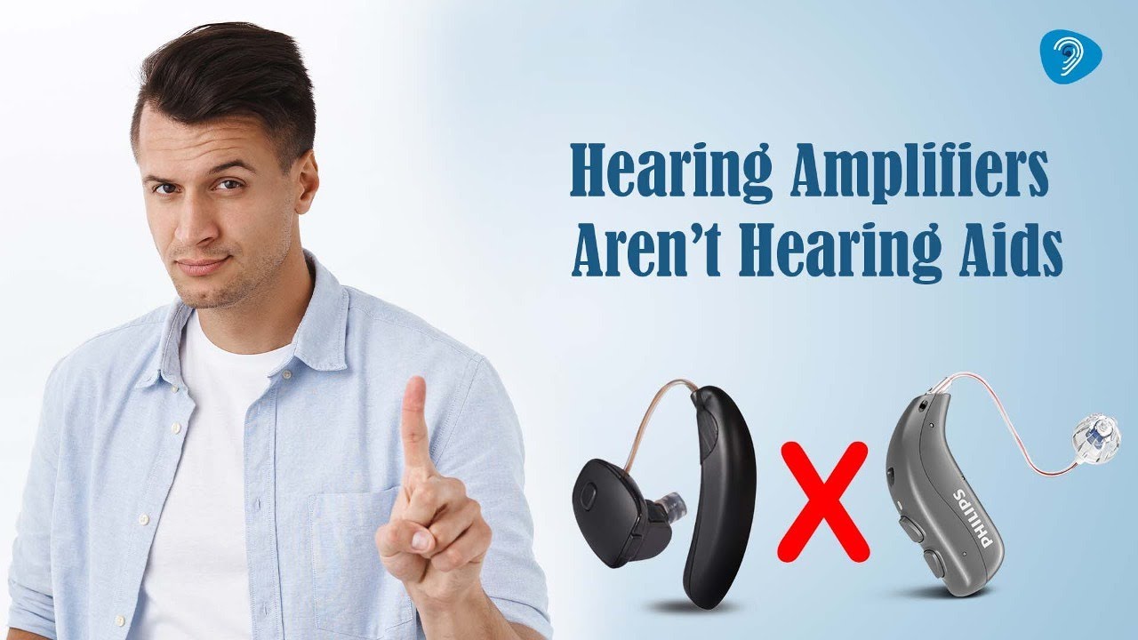 Hearing Amplifiers vs  Hearing Aids Know the Difference!