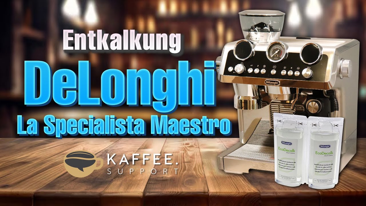 DeLonghi La Specialista Maestro Entkalken