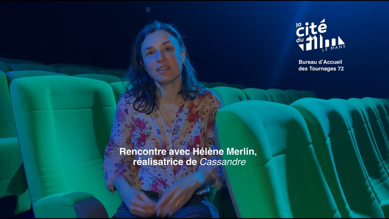 Rencontre avec Hélène Merlin, réalisatrice de Cassandre