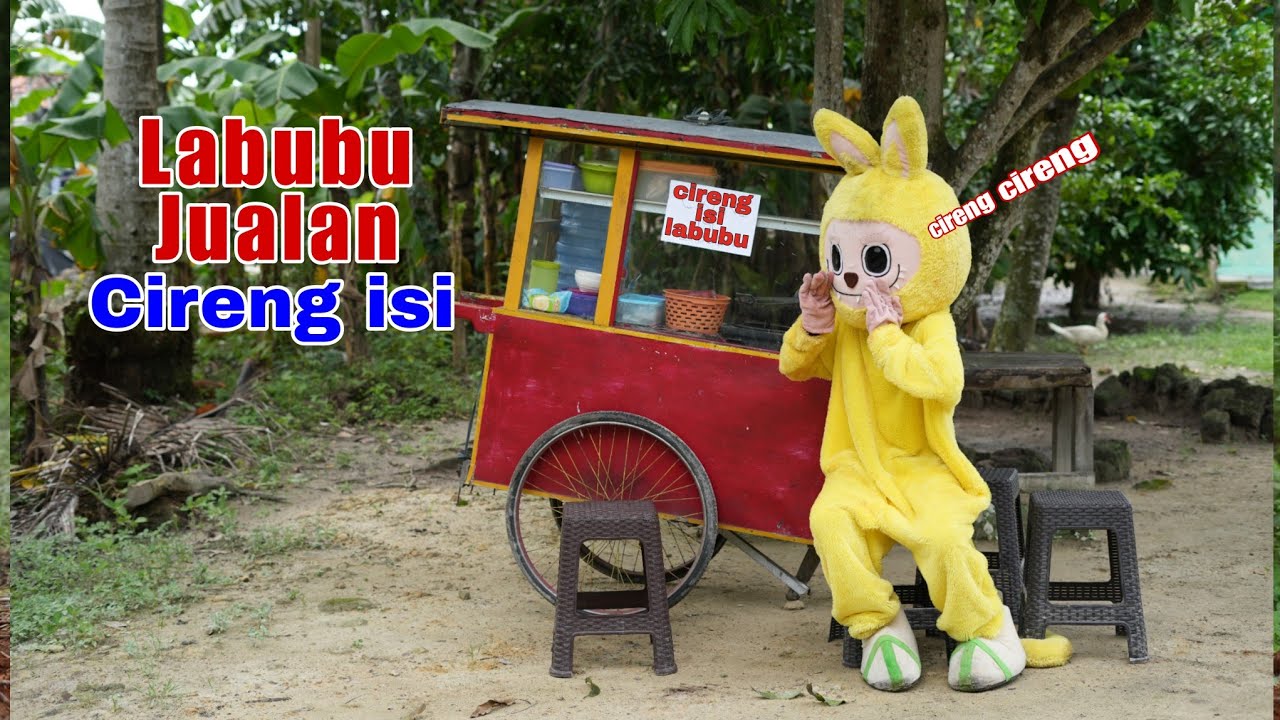 SI LABUBU JUALAN CIRENG ISI AYAM