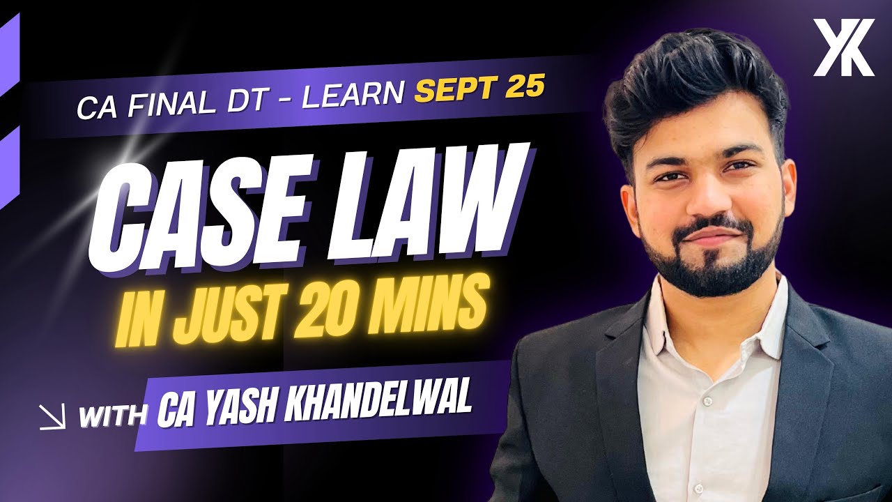 Sept 25 Case Laws in Just 25 Mins| CA-Final DT| Learn All Case Laws| Yash Khandelwal 