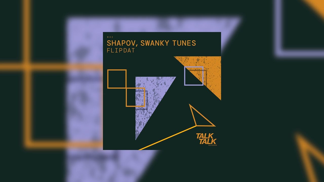 Shapov, Swanky Tunes - Flipdat