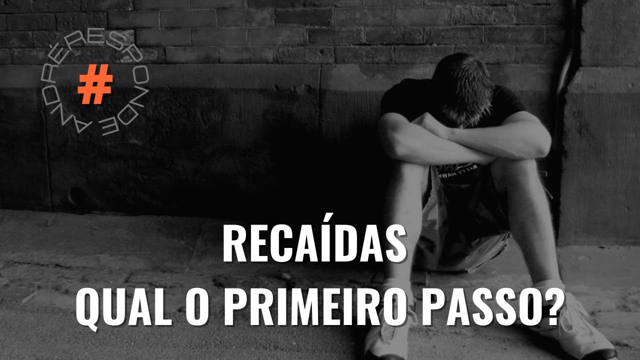#andreresponde116: Recaídas, qual o primeiro passo?