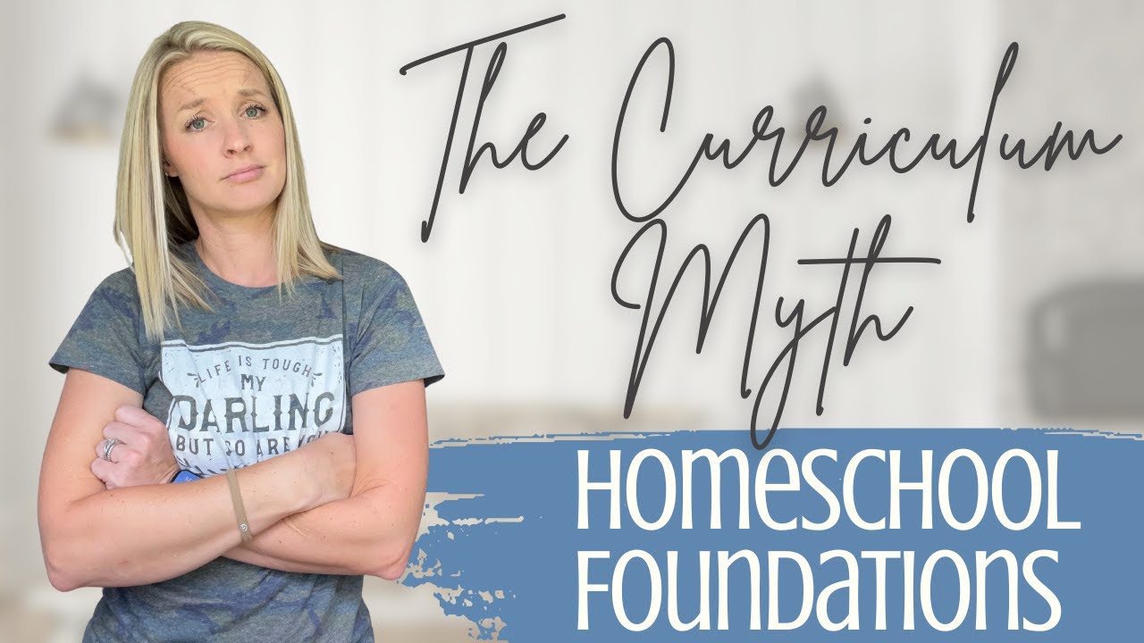 Breaking Free from the Curriculum Myth | Homeschool Foundations