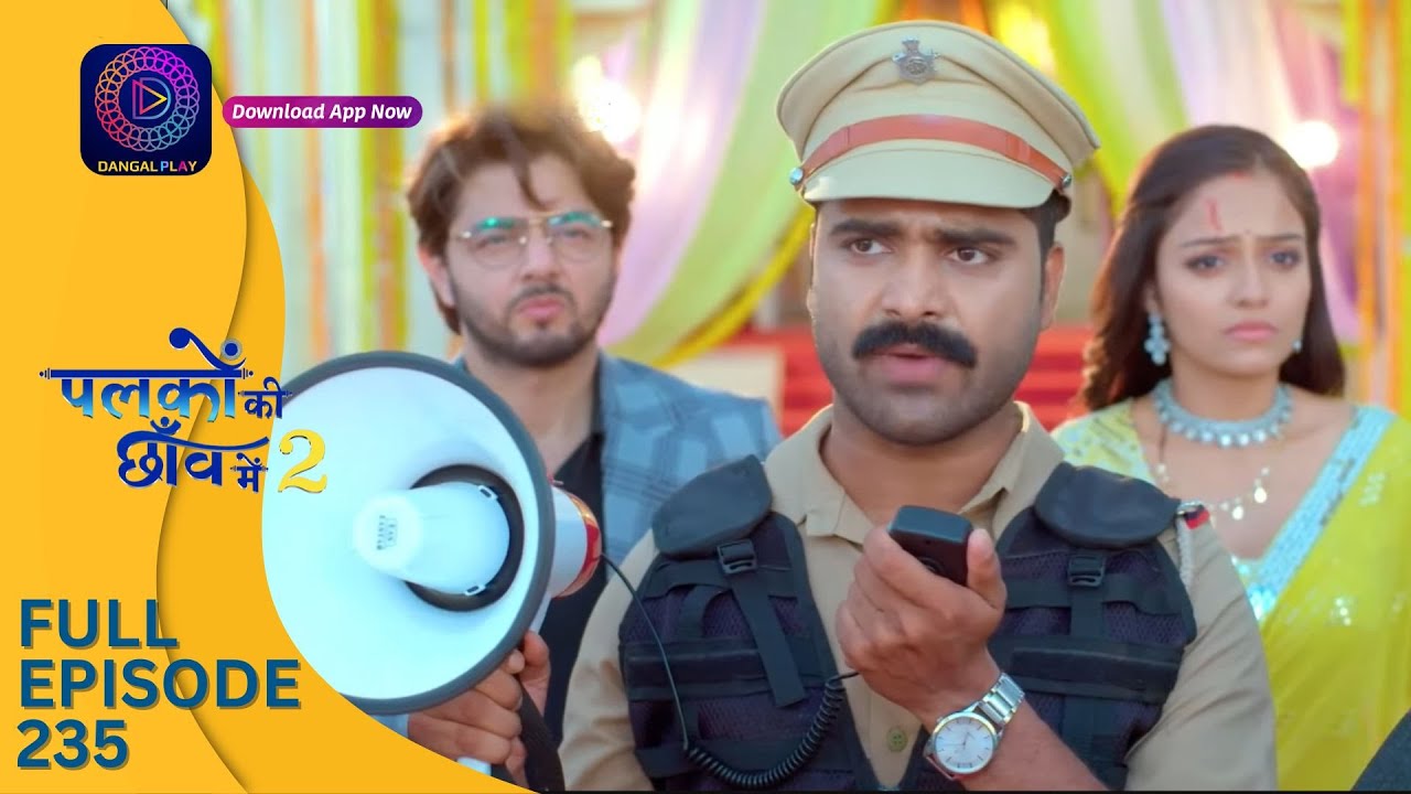 Palkon ki Chhaanv mein 2 | Full Episode 235 | पलकों की छाँव में 2 | Dangal 2