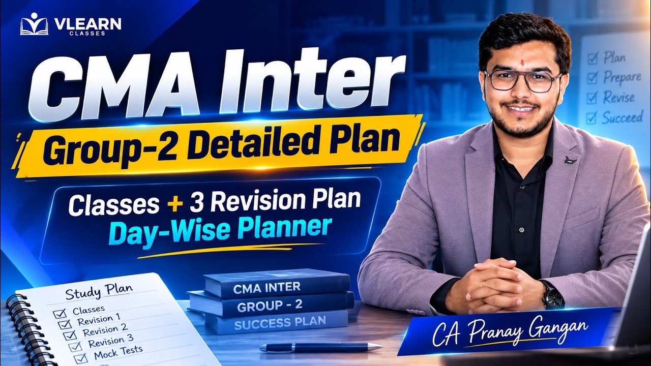 CMA Inter Group 2 Detailed Study Plan | Classes + 3 Revisions + Day-Wise Planner | CA Pranay Gangan📚