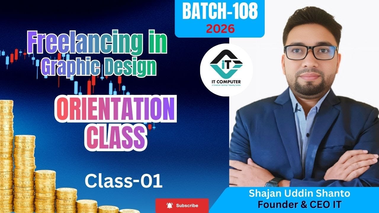 ফ্রিল্যান্সিং ইন গ্রাফিক ডিজাইন  অনলাইন ব্যাচ ১০৮  অরিয়েন্টেশন ক্লাস ০১