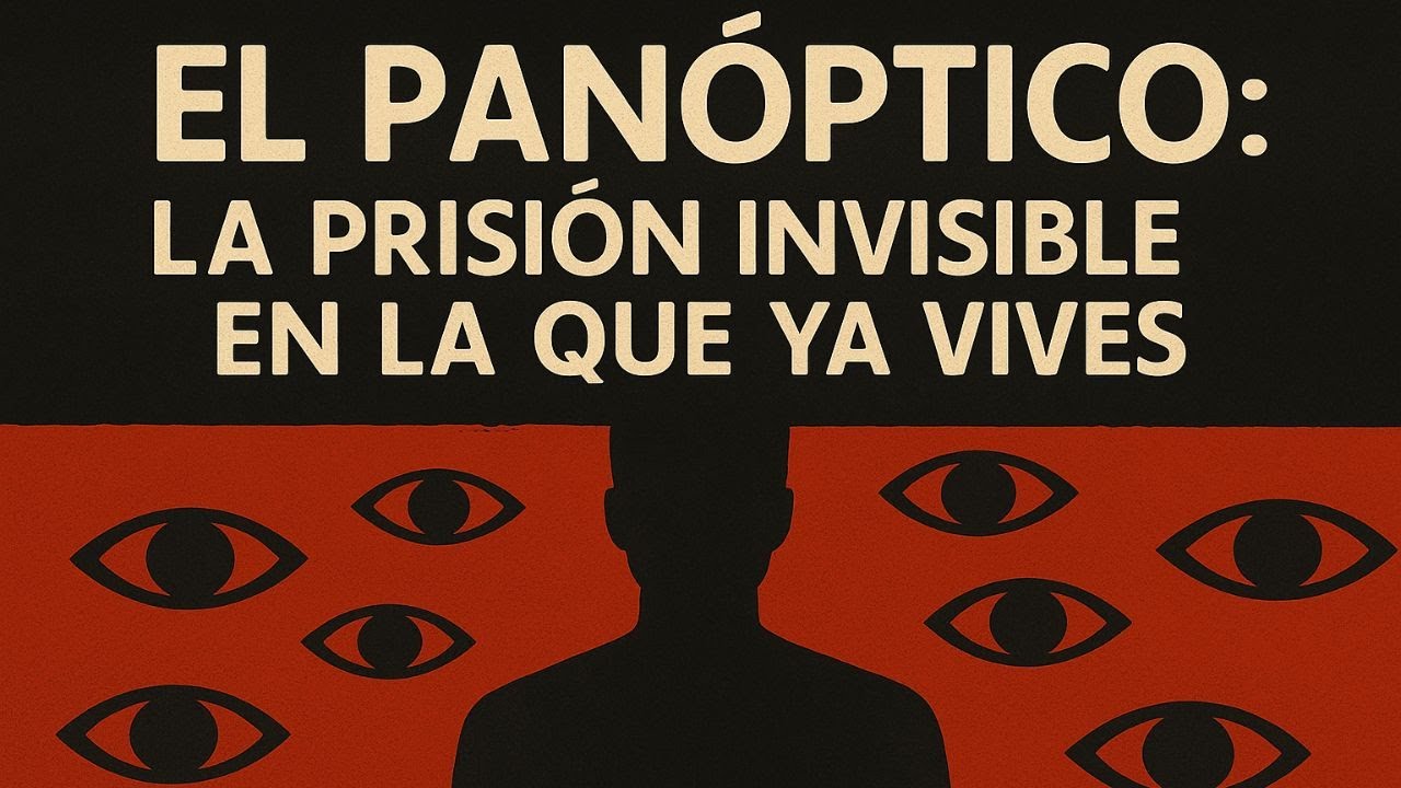 El Panóptico: la trampa perfecta del poder