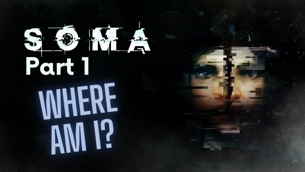 Something Is VERY Wrong Down Here | SOMA Part 1