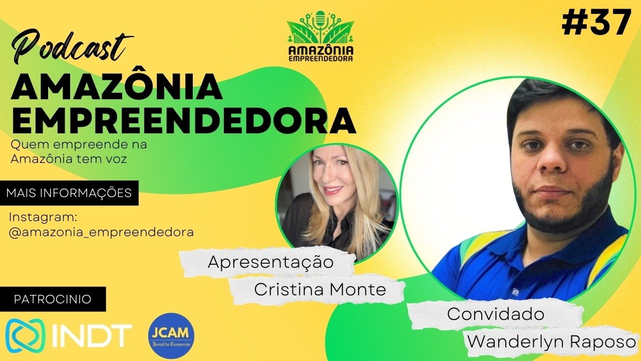 #037  Amazônia Empreendedora - Wanderlyn Raposo
