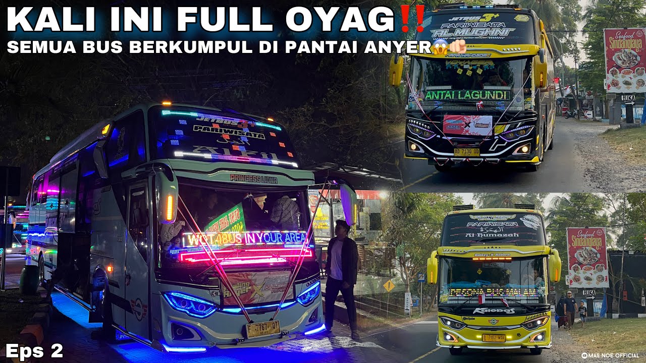 Eps 2| BUS DARI BERBAGAI DAERAH KUMPUL DISINI🤩‼️|| TRIP ANYER 18 AGUSTUS 2024 #bus #busmania #trip