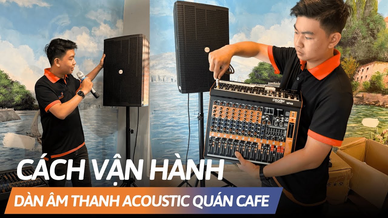 C&aacute;ch vận h&agrave;nh d&agrave;n &acirc;m thanh cho qu&aacute;n cafe Acoustic chuẩn chỉnh| Pearller S12 Pro | T&C S&agrave;i G&ograve;n Audio