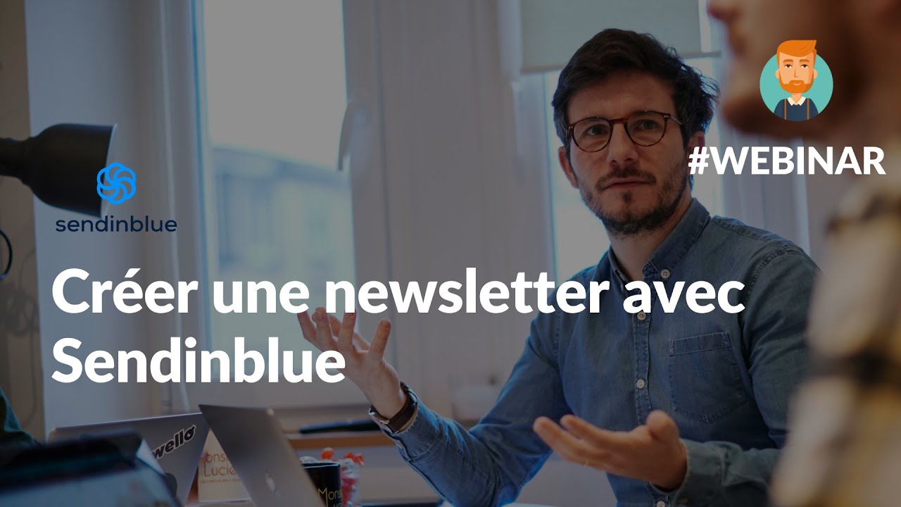 Créer une newsletter avec Sendinblue - Webinar - Monsieur Lucien