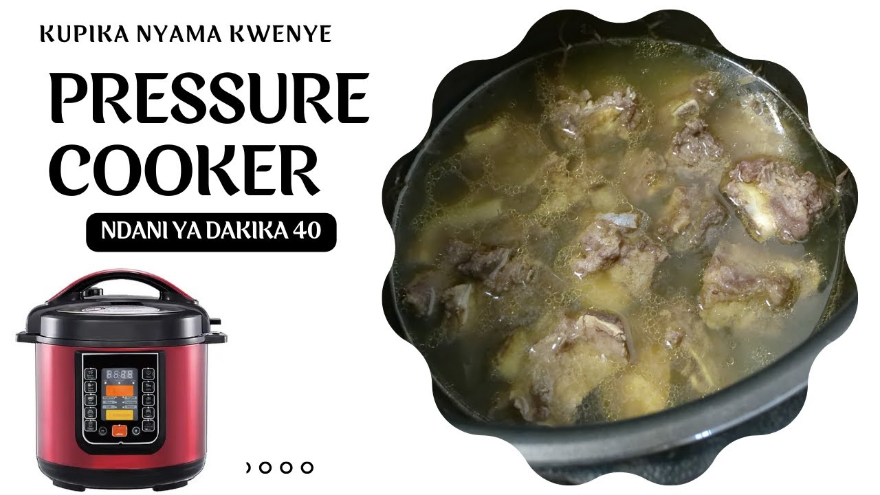 JINSI YA KUPIKA NYAMA KWENYE PRESSURE COOKER (presha cooker)