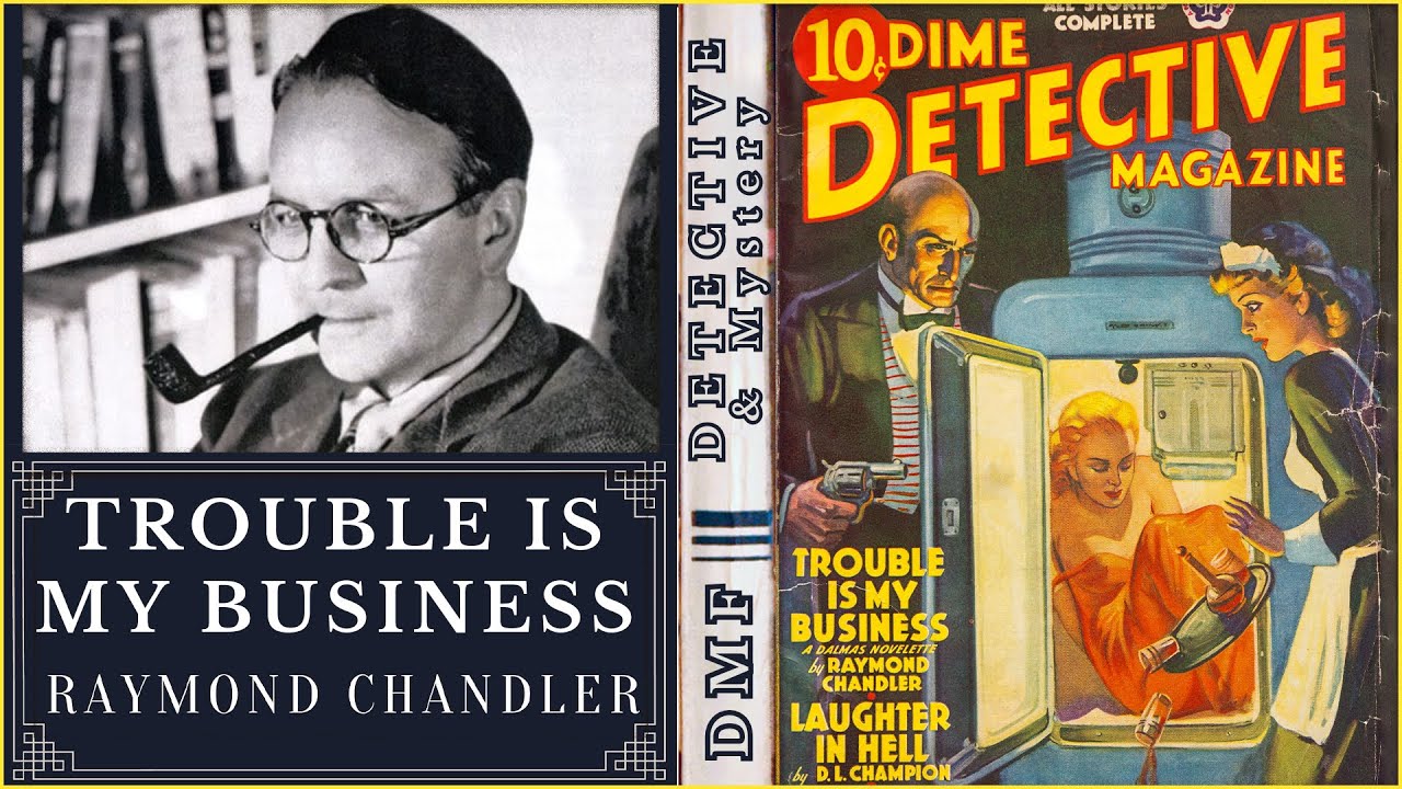 Trouble Is My Business by Raymond Chandler | Philip Marlowe