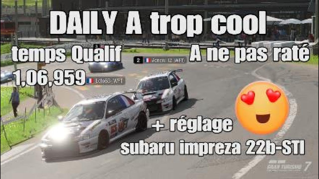 GT7 Daily A Magnifique tour Qualif + setup impreza 22b-STI 😍😁