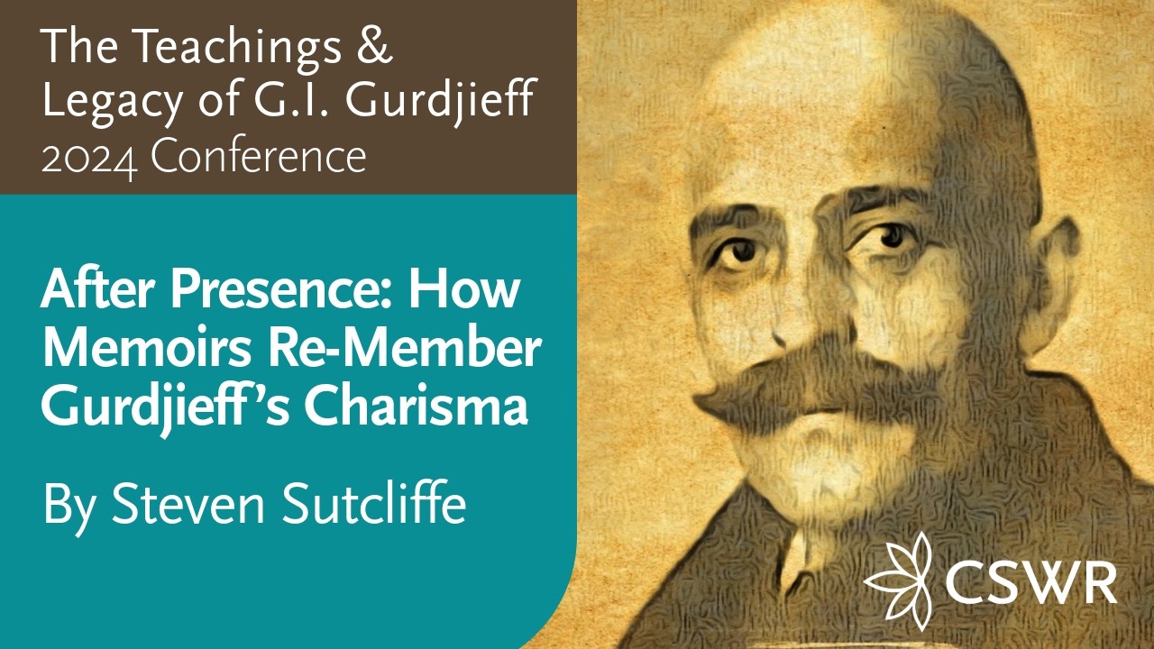 Legacy and Teachings of G.I. Gurdjieff: Presentation, Steven Sutcliffe