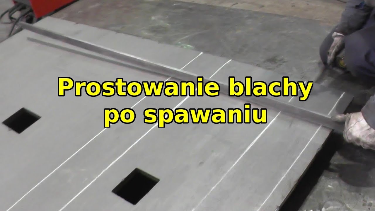 Prostowanie blachy po przyspawaniu do niej elementów.