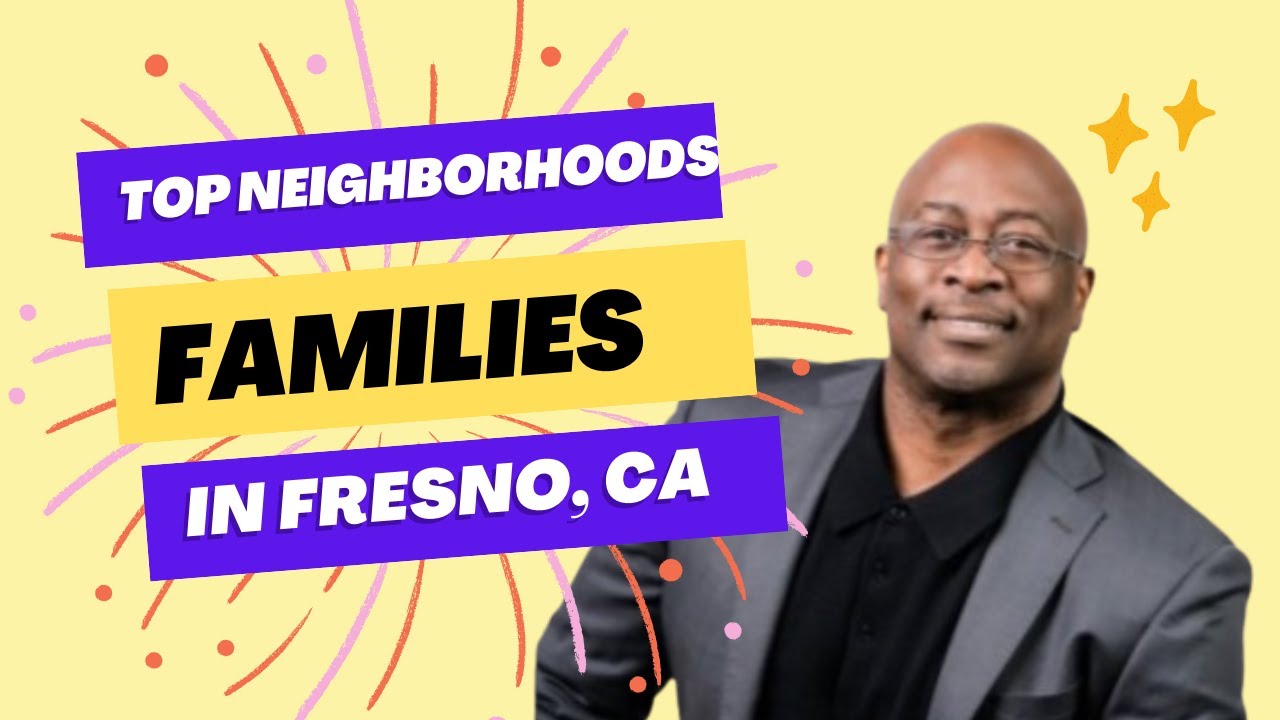 Top 5 Neighborhoods for Families in Fresno California
