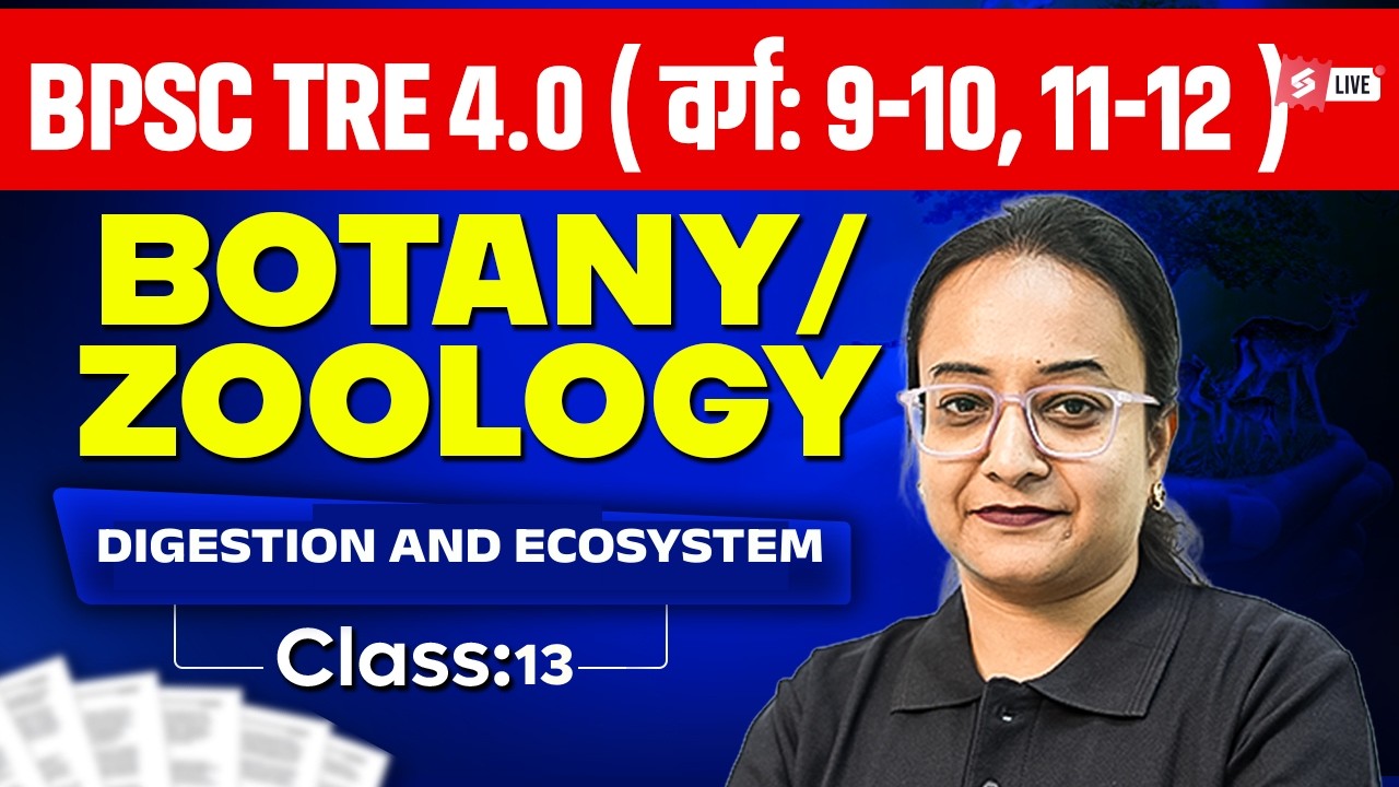 BPSC TRE 4.0 Botany Zoology Class | Digestion & Ecosystem By Nelofar Ma'am