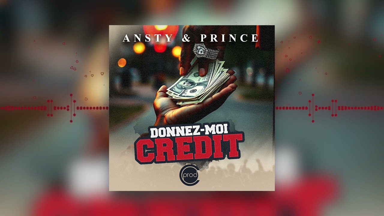 Ansty et Prince - Donnez-moi crédit (Audio Officiel)
