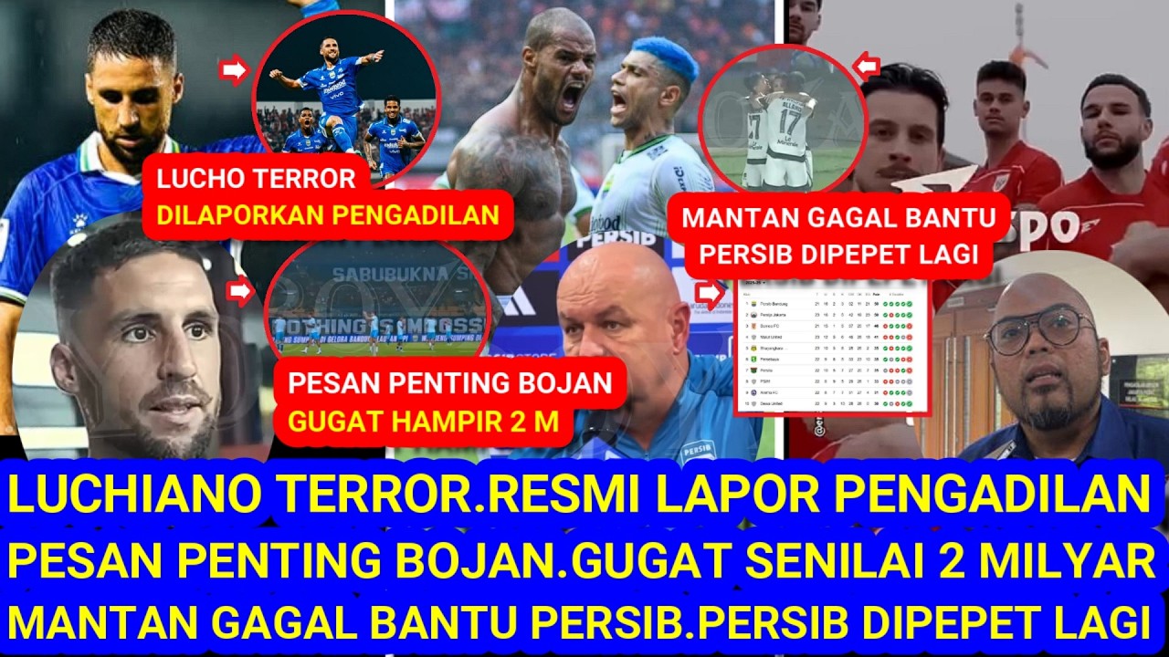 😱Luchiano Terror.RESMI Lapor Ke Pengadilan.MantanGagal Bantu Persib.PesanPenting Bojan Hodak.Persija