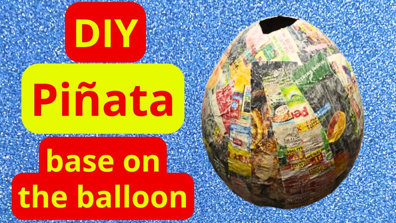DIY: Piñata base on the balloon ✨🎊