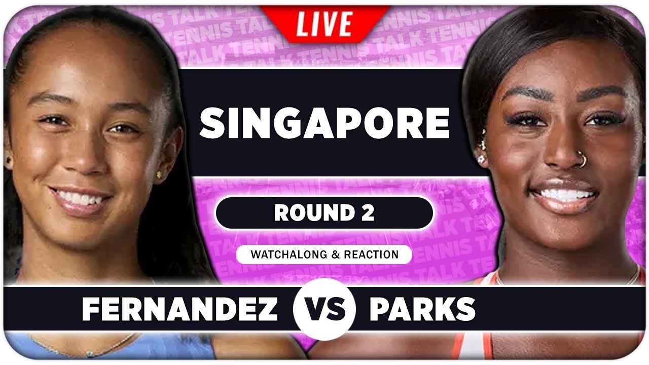 FERNANDEZ vs PARKS &bull; WTA Singapore 2026 &bull; LIVE Tennis Watchalong