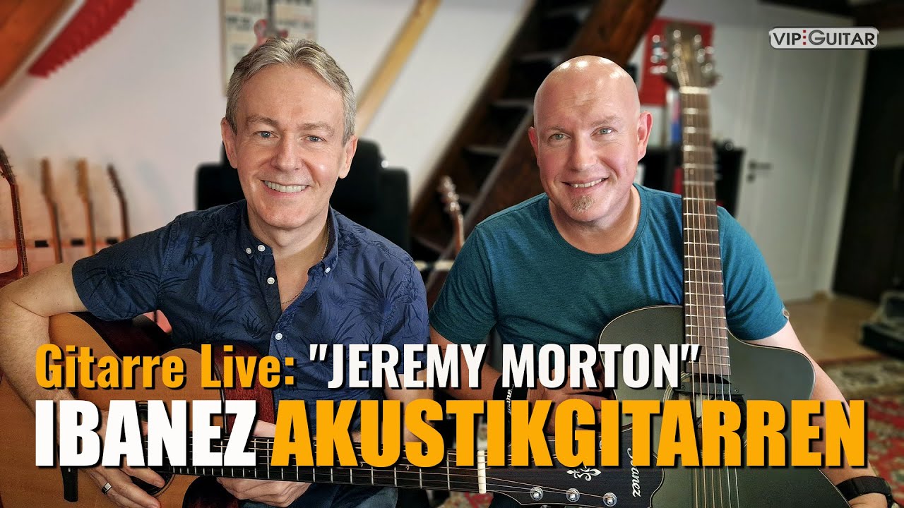 Gitarre Live: Jeremy Morton - Ibanez Akustikgitarren.
