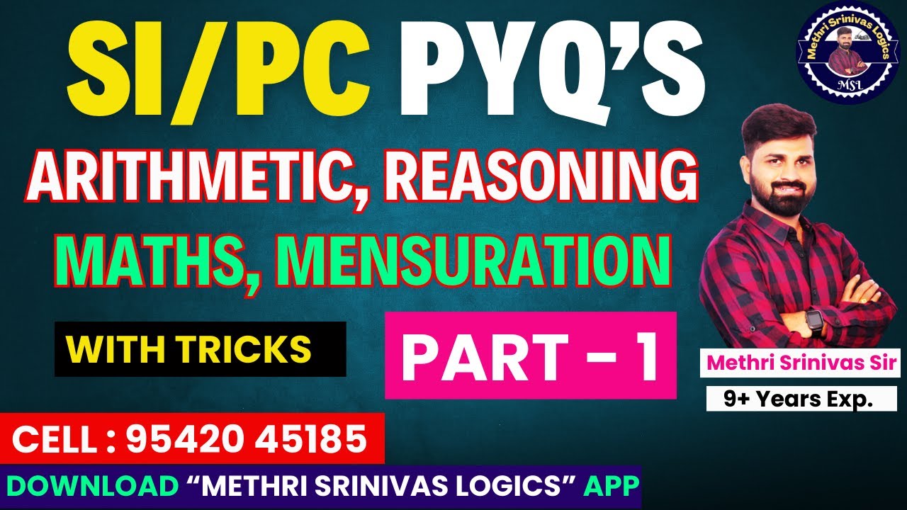 SI/PC ARITHMETIC/REASONING/MATHS PYQ's l TG & AP l PART - 1 l METHRI SRINIVAS LOGICS