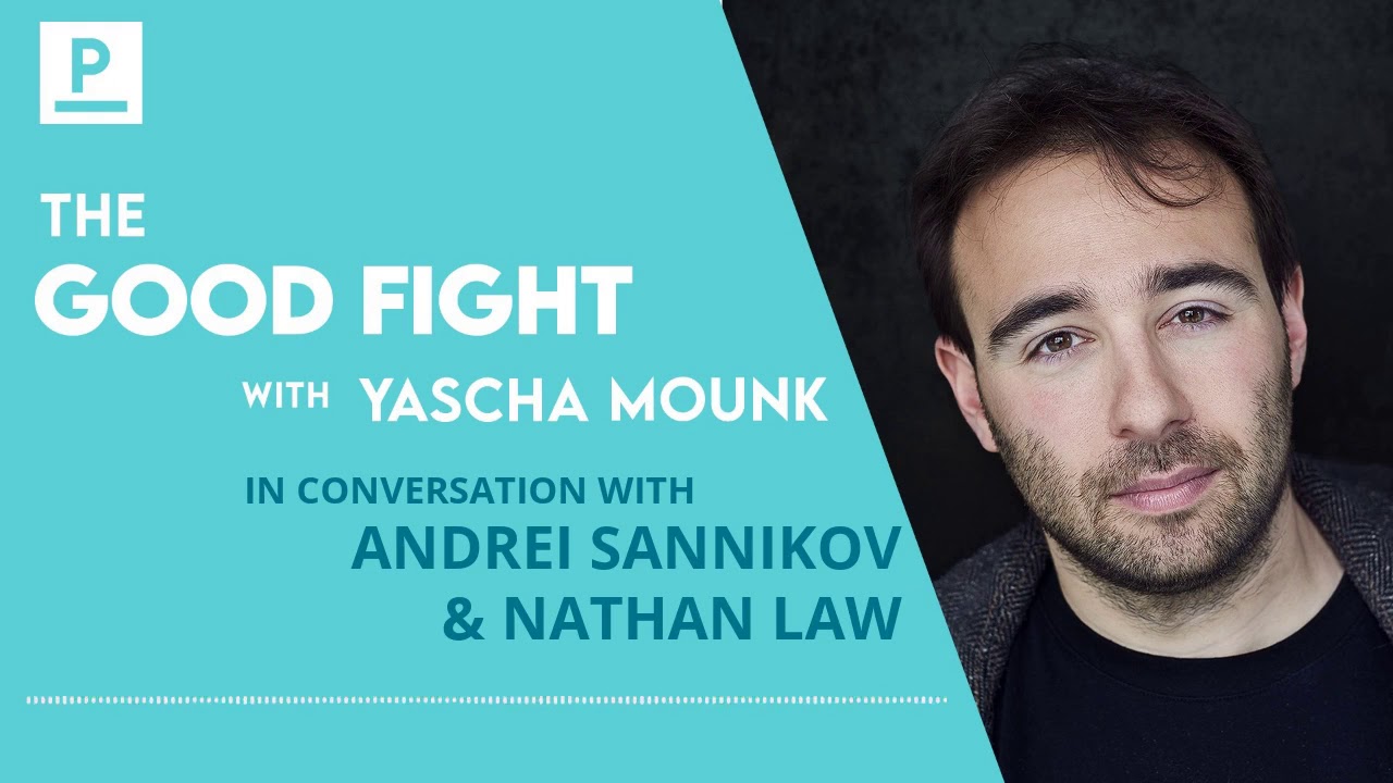 How to Fight for Democracy - The Good Fight with Yascha Mounk (Andrei Sannikov & Nathan Law)