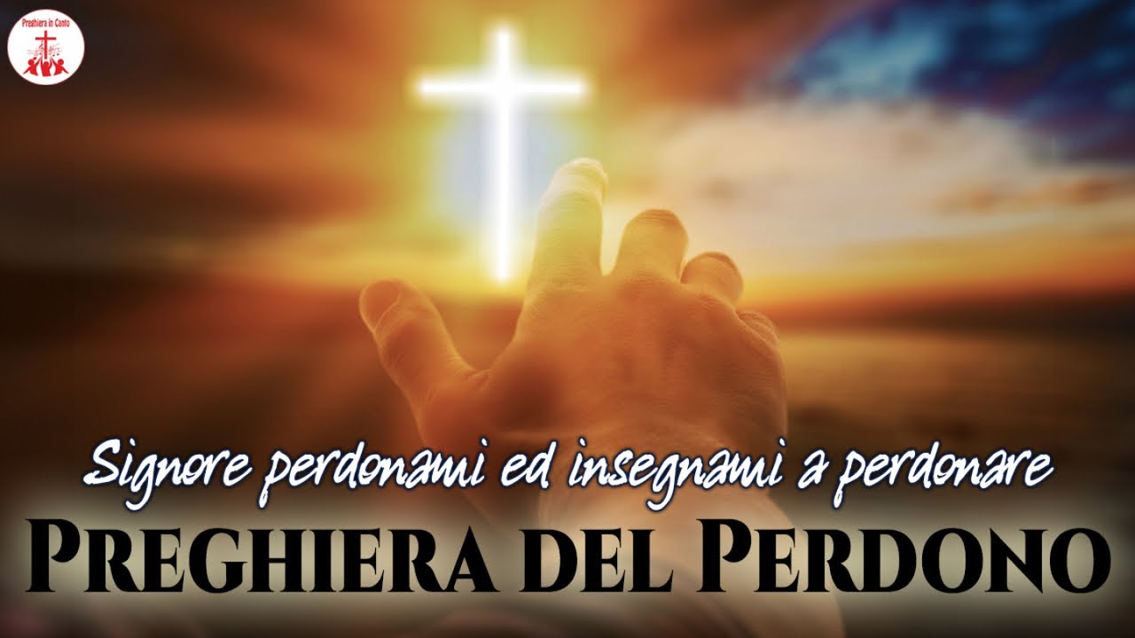 Signore perdonami ed insegnami a perdonare - Preghiera del perdono | Musica Cristiana