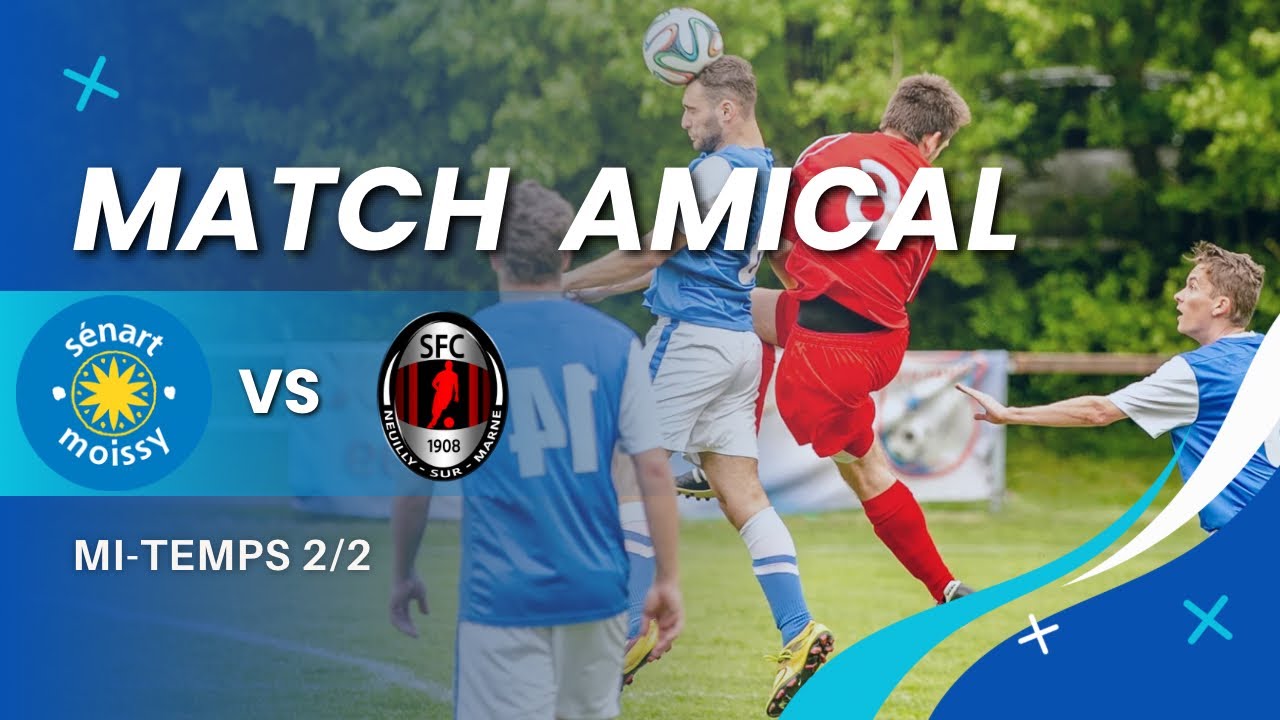 SÉNART MOISSY vs NEUILLY SUR MARNE , U14Reg, MATCH AMICAL,MI-TEMPS 2/2