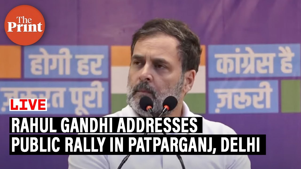 LIVE: Rahul Gandhi addresses public rally in Patparganj, Delhi