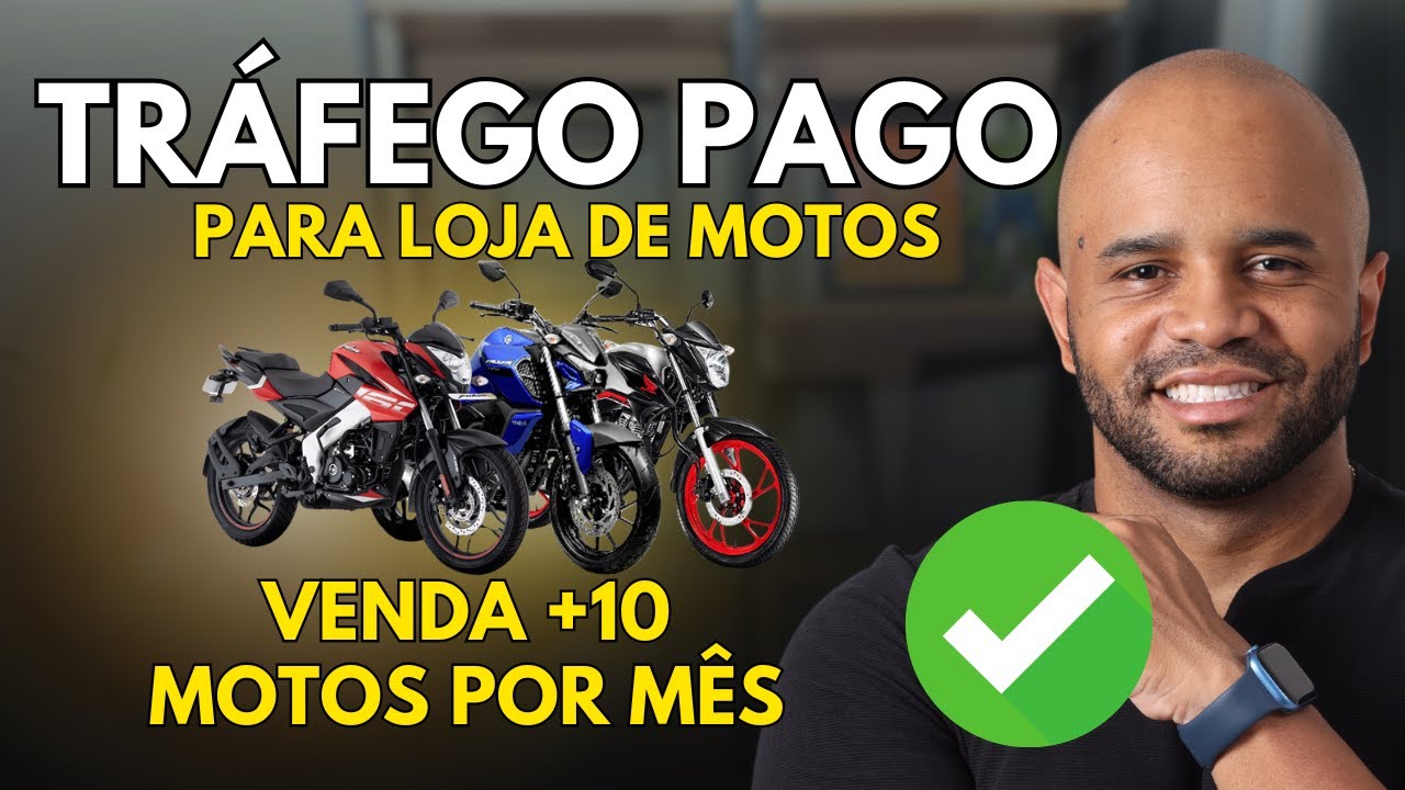 TRÁFEGO PAGO PARA LOJA DE MOTOS - ATRAIA SOMENTE COMPRADORES - ESTRATÉGIA VALIDADA