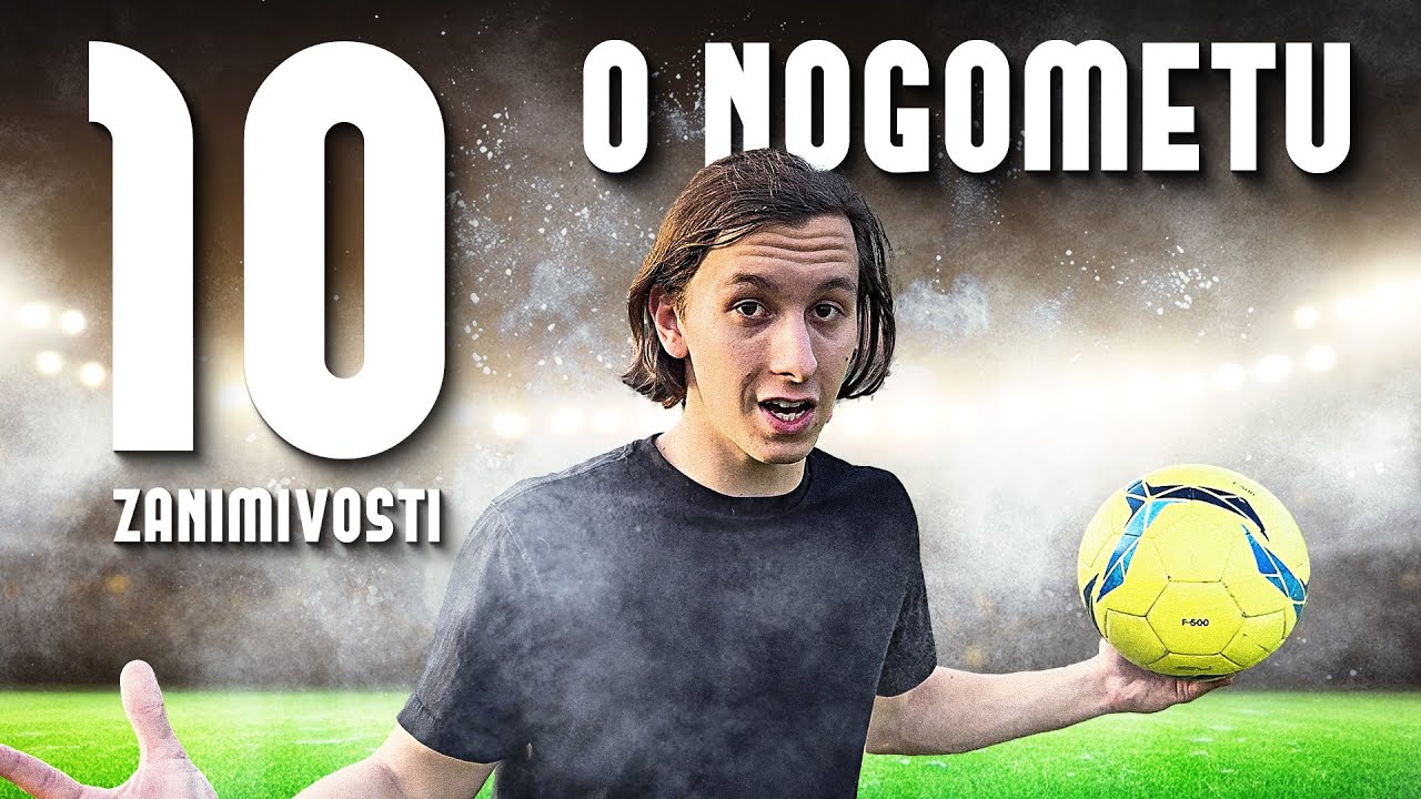 [229] 10 zanimivosti o NOGOMETU ⚽