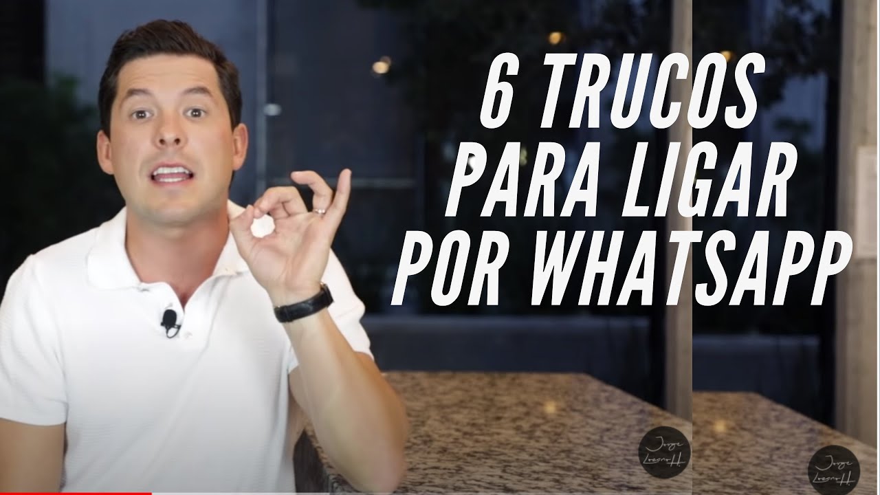 6 TRUCOS PARA LIGAR POR WHATSAPP | &iexcl;COMO EXPERTA! JORGE LOZANO H.