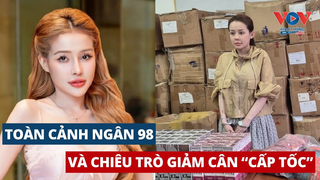 Toàn cảnh vụ Ngân 98 bị bắt vì buôn bán hàng giả #vovgiaothong #fm91