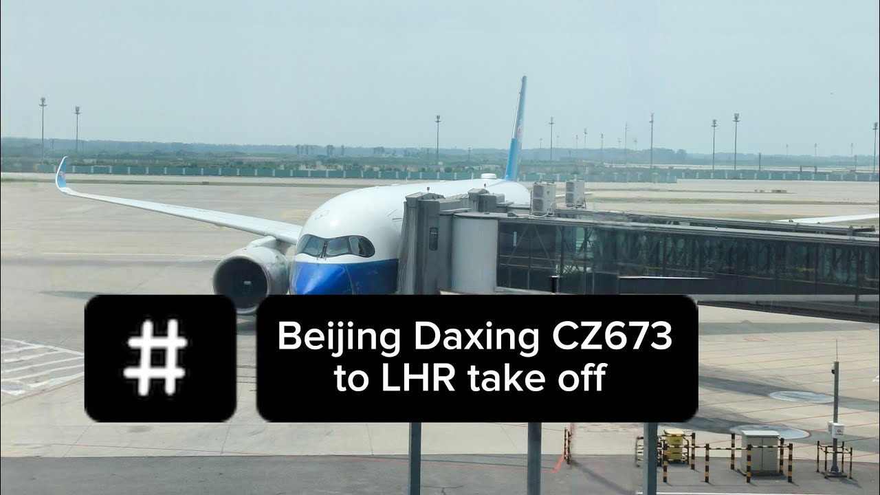 #beijingairport Taking off from Beijing Daxing aboard CZ673, China Southern A350-900 to LHR.