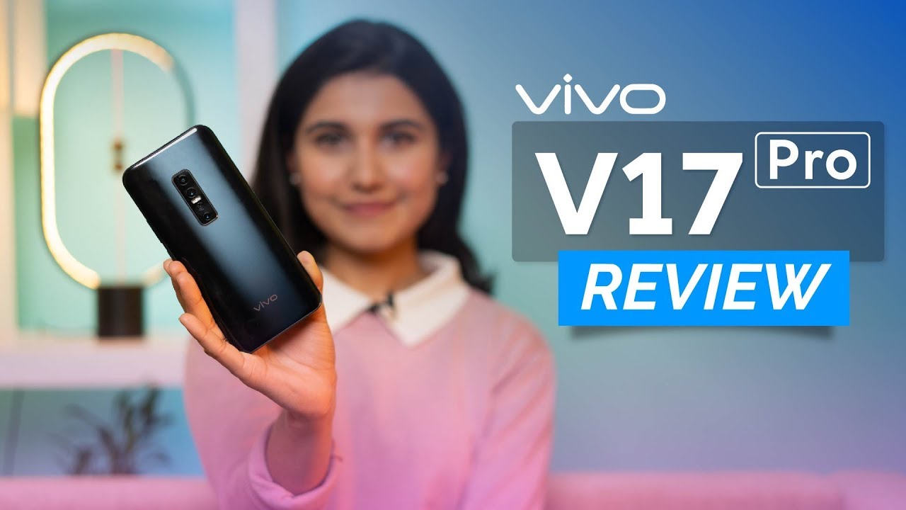 Vivo V17 Pro Review: Has V-series lost the spark?