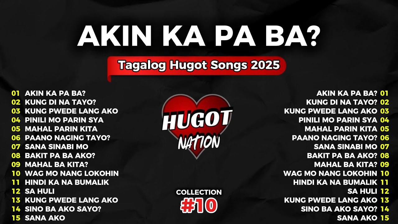 💔【HUGOT SONGS #10】– AKIN KA PA BA? 😥 | Hugot Nation