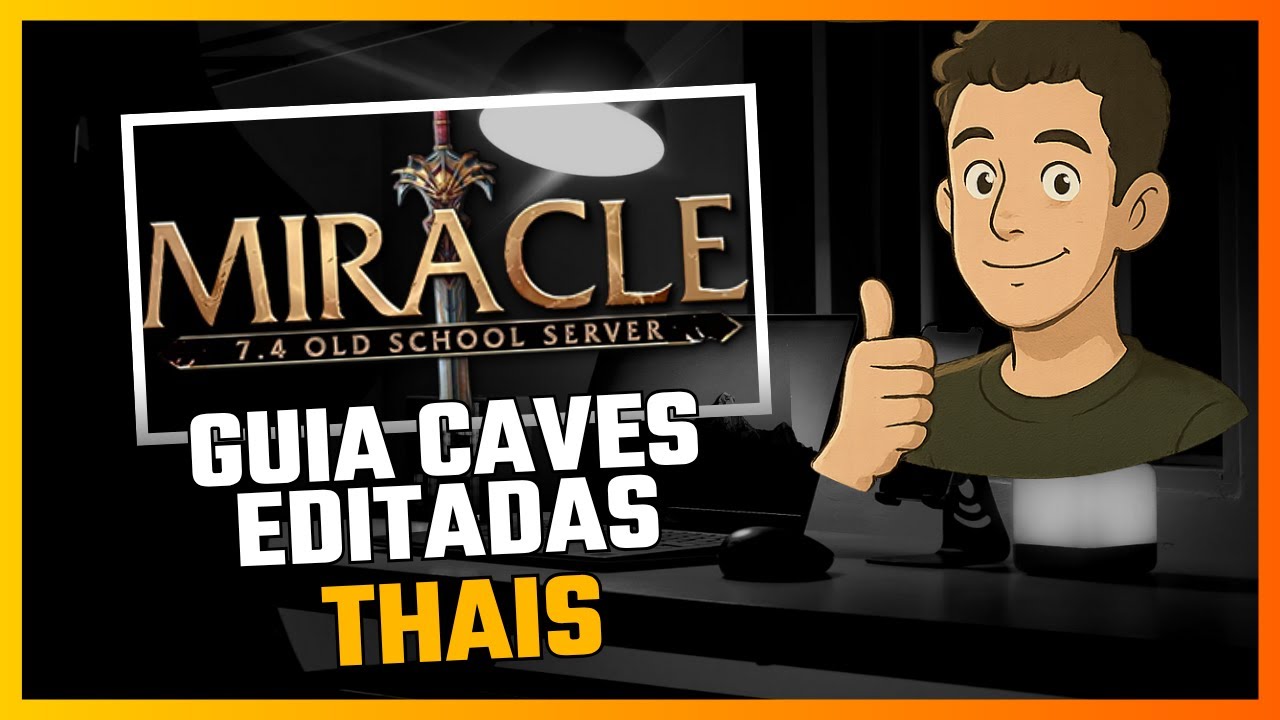 MIRACLE 7.4 - CAVES EDITADAS THAIS!!