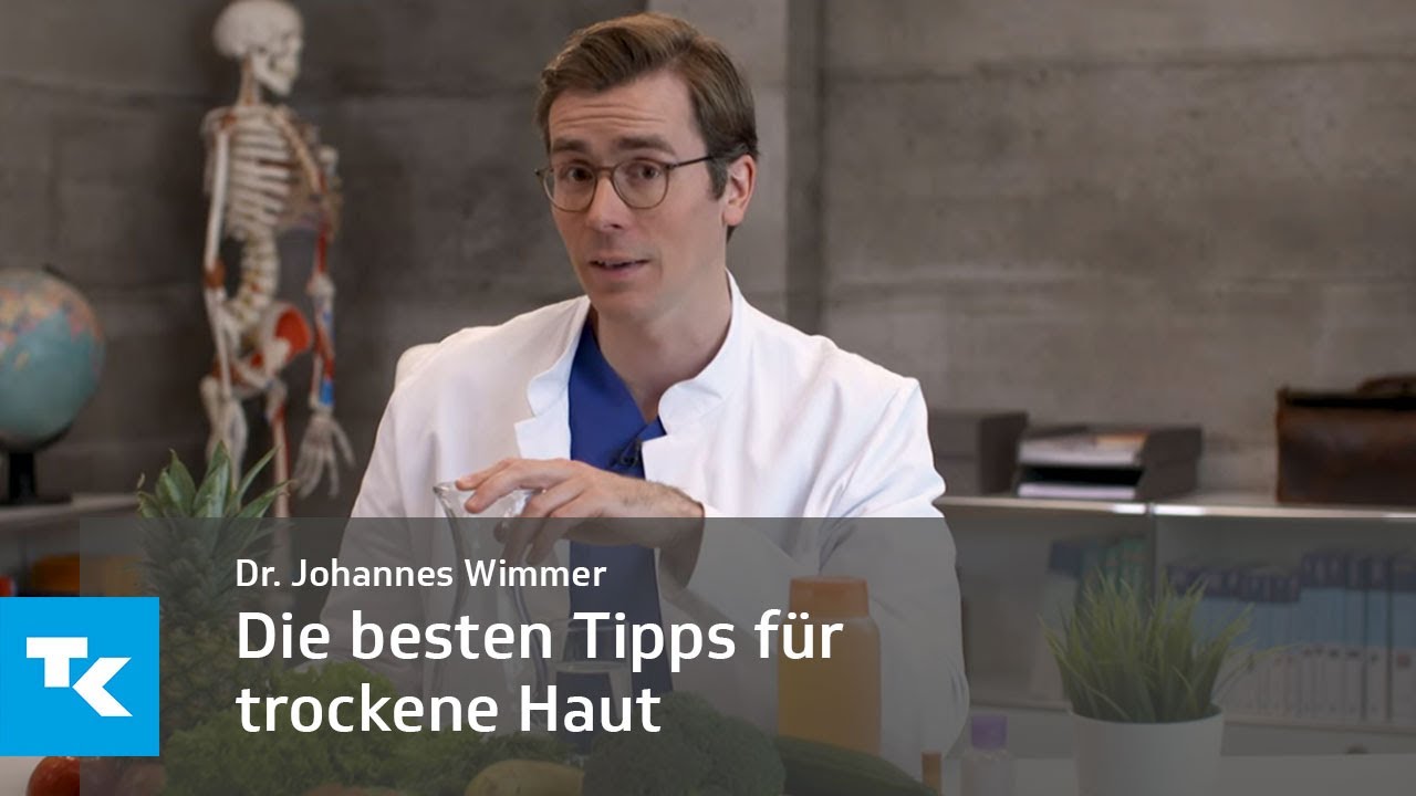 Die besten Tipps f&uuml;r trockene Haut | Dr. Johannes Wimmer