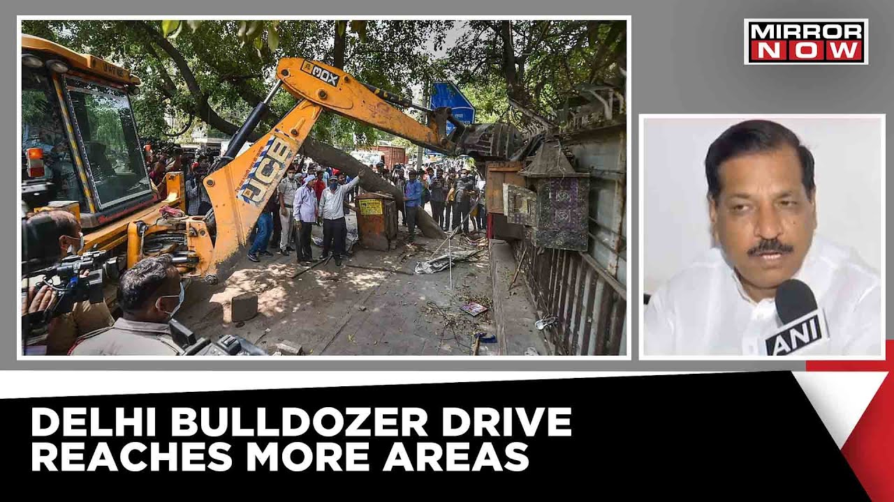 Bulldozers In Delhi | Anti-Encroachment Drive Intensifies In National Capital | Rajpal Singh Reacts
