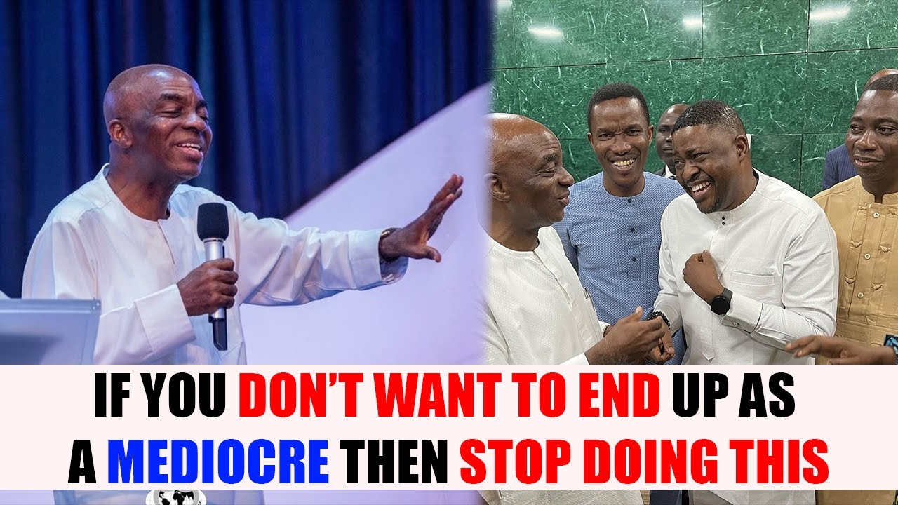 If You Don’t Want To End Up As A Mediocre Then Stop Doing This | Bishop David Oyedepo