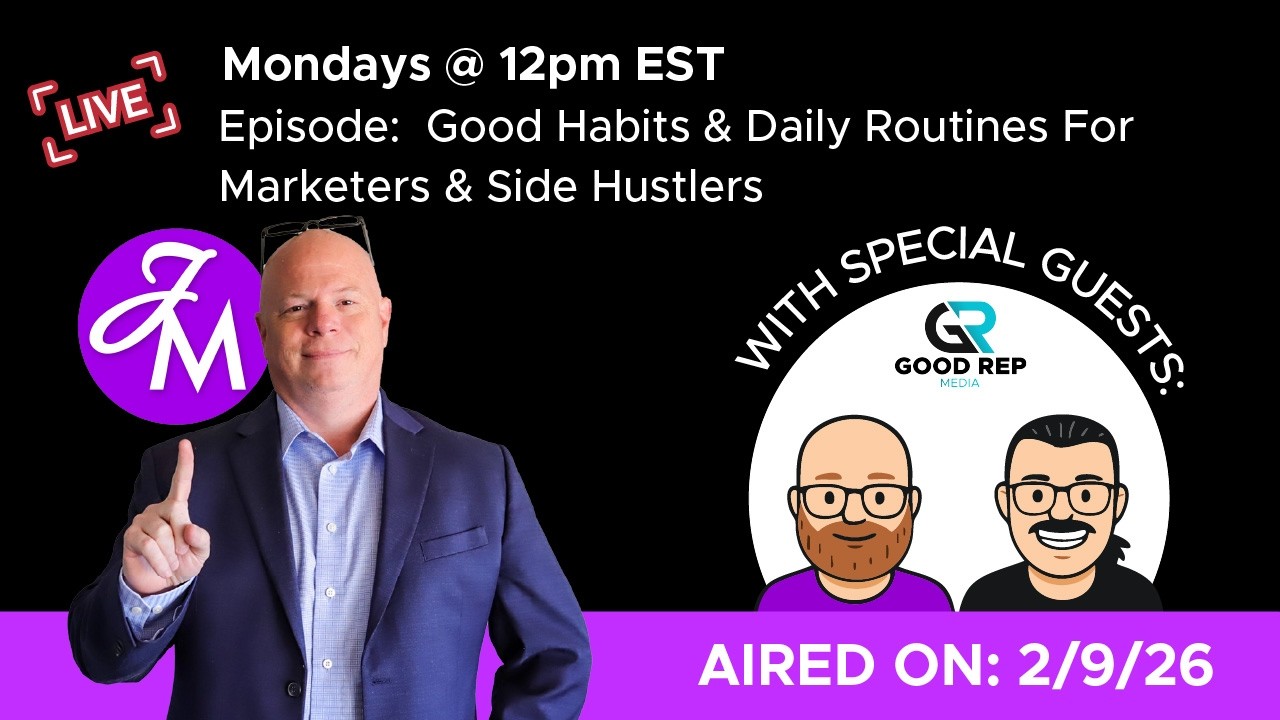 Good Habits for Side Hustlers! | Good Rep Media Live on Joey Matterhorn! Ep. 30 | 2/9/2026
