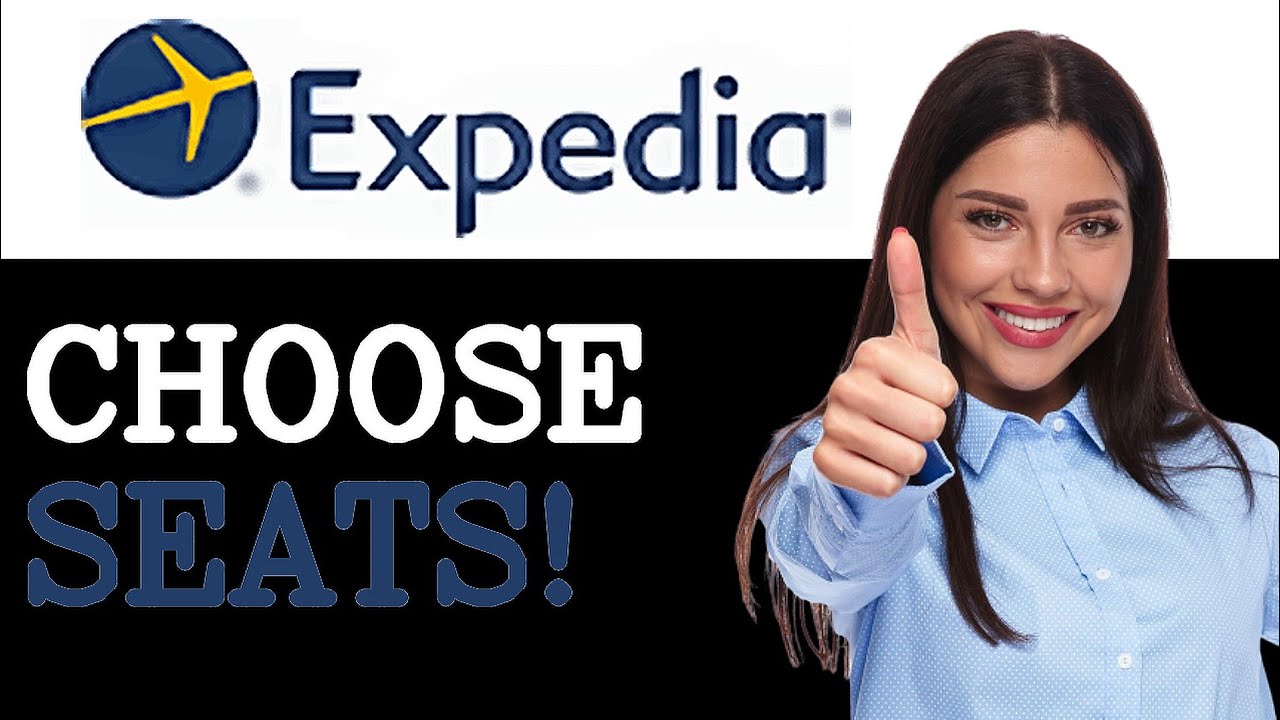 How To Choose Seats On Expedia (2025)