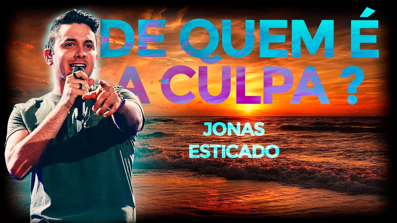 JONAS ESTICADO - DE QUEM É A CULPA